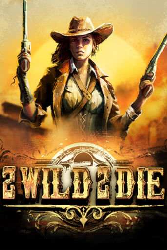 Играй в 2Wild2Die онлайн без регистрации | Азино Три Топора