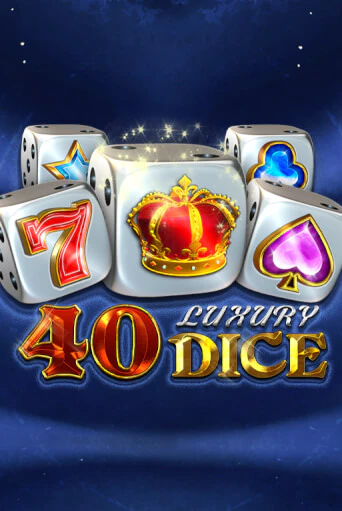 Играй в 40 Luxury Dice онлайн без регистрации | Азино Три Топора