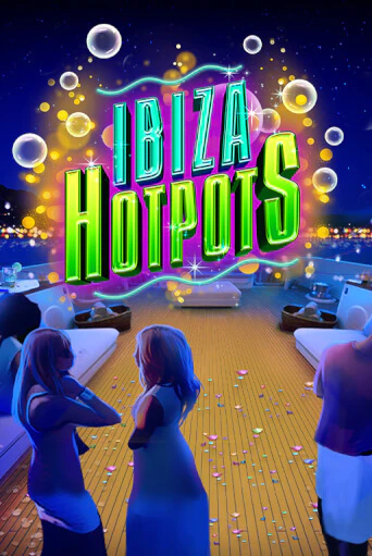 Играй в Ibiza Hotpots онлайн без регистрации | Азино Три Топора