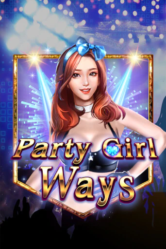 Играй в Party Girl Ways онлайн без регистрации | Азино Три Топора