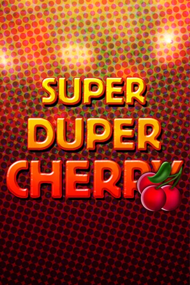Играй в Super Duper Cherry онлайн без регистрации | Азино Три Топора