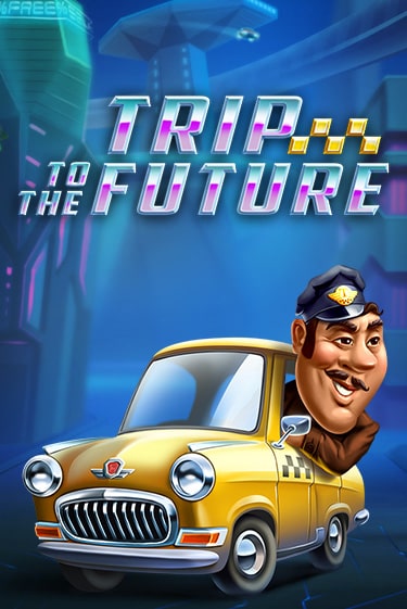 Играй в Trip to the Future онлайн без регистрации | Азино Три Топора